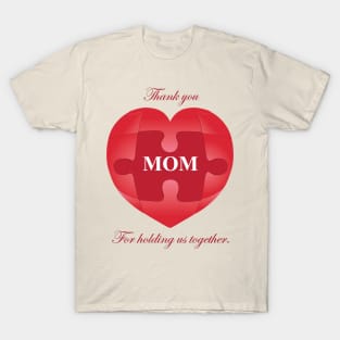 Mom - Holding us together T-Shirt